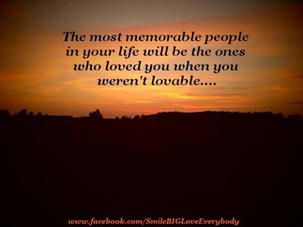 love you when you weren't loveable